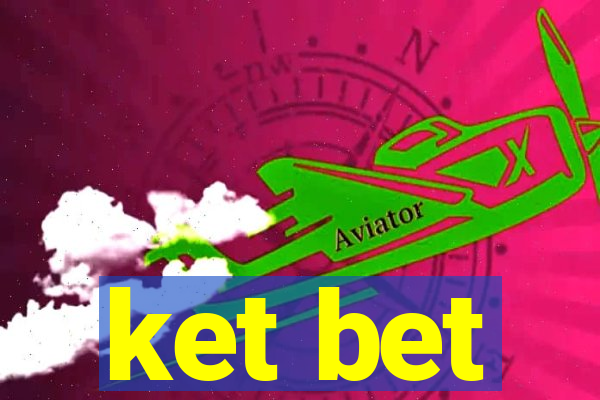 ket bet